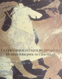 La céramique attique du IVe siècle en Méditerranée occidentale