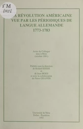 La Révolution américaine vue par les périodiques de langue allemande (1773-1783)