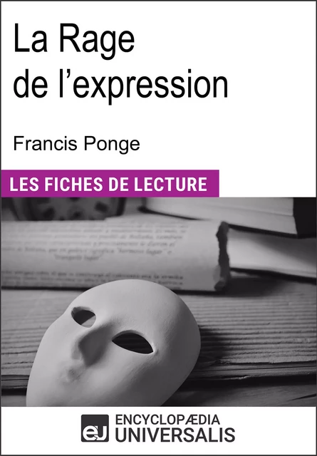 La Rage de l'expression de Francis Ponge -  Encyclopaedia Universalis - Encyclopaedia Universalis