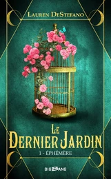 Le Dernier Jardin, T1 : Éphémère