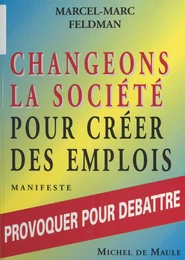 Changeons la société pour créer des emplois