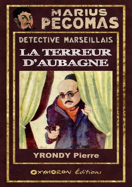 La Terreur d'Aubagne - Pierre Yrondy - OXYMORON Éditions