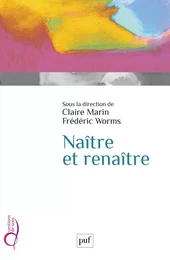 Naître et renaître