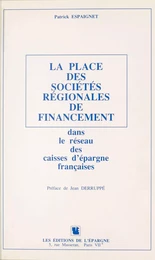 La Place des sociétés régionales de financement dans le réseau des caisses d'épargne françaises