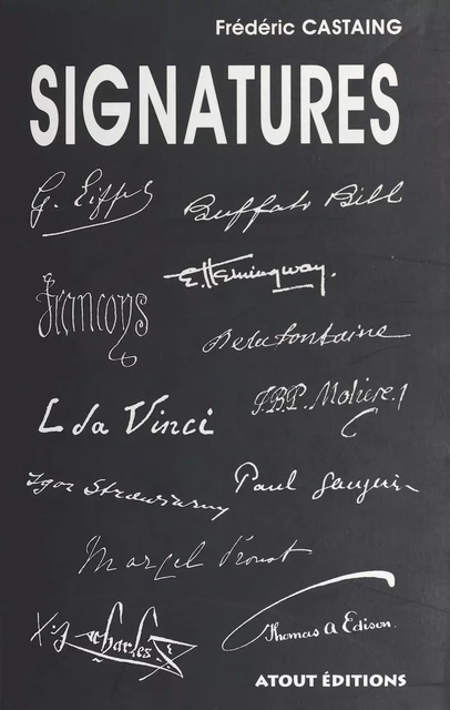 Signatures : isographie des hommes et des femmes qui ont fait notre histoire - Frédéric Castaing - FeniXX réédition numérique