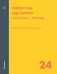 Habiter une cage ouverte