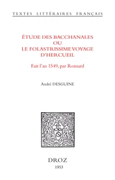 Etude des Bacchanales ou le Folastrissime Voyage d’Hercueil