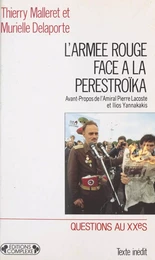 L'Armée rouge face à la Perestroïka : le système militaire soviétique à l'heure de Gorbatchev