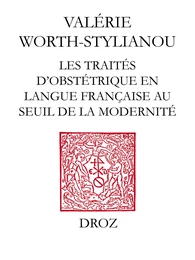 Les Traités d'obstétrique en langue française au seuil de la modernité