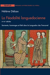 La Féodalité languedocienne - XIe-XIIe siècles