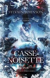 Les contes interdits - Casse-noisette