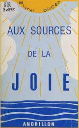 Aux sources de la joie