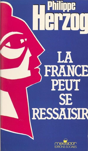 La France peut se ressaisir - Philippe Herzog - FeniXX réédition numérique