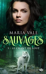 Sauvages, T3 : Le Chant du loup