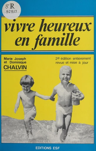 Vivre heureux en famille : analyse transactionnelle et vie familiale - Marie-Joseph Chalvin, Dominique Chalvin - FeniXX réédition numérique