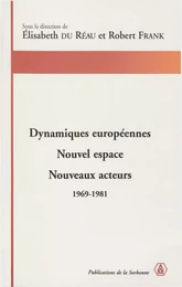 Dynamiques européennes. Nouvel espace, nouveaux acteurs