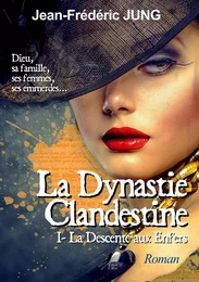 La dynastie clandestine - Tome 1