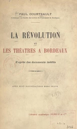 La Révolution et les théâtres à Bordeaux