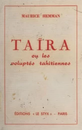 Taïra ou Les voluptés tahitiennes