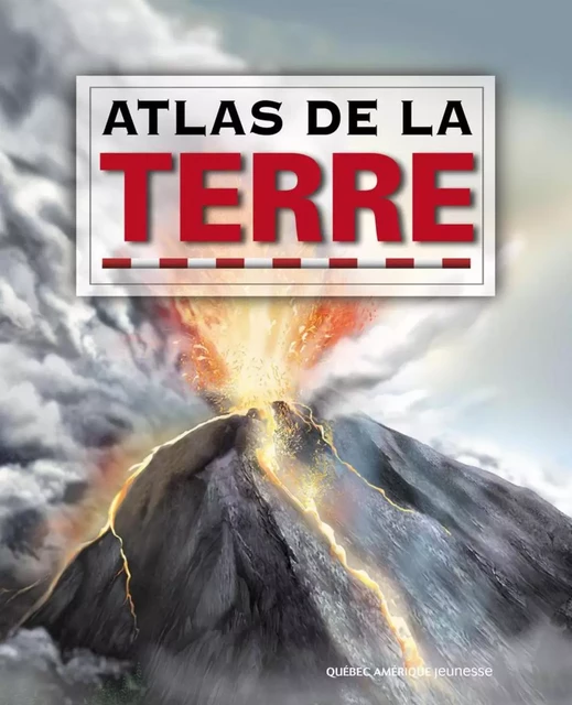 Atlas de la Terre -  QA international Collectif - Québec Amérique