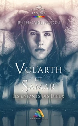 Vol’arth et Samar - Les enfants des Dieux