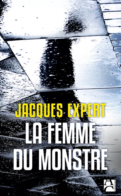 La femme du monstre - Jacques Expert - Anne Carrière