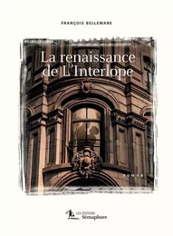 Renaissance de L'Interlope (La)