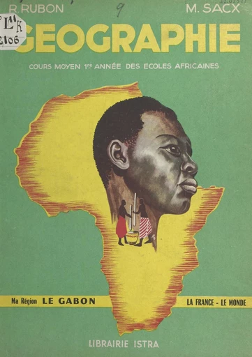 Géographie, le Gabon, la France, le Monde - Roger Rubon, Maurice Sacx - FeniXX réédition numérique