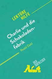 Charlie und die Schokoladenfabrik von Roald Dahl (Lektürehilfe)