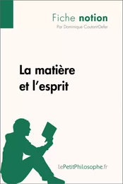 La matière et l'esprit (Fiche notion)