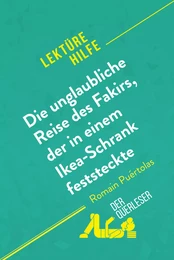 Die unglaubliche Reise des Fakirs, der in einem Ikea-Schrank feststeckte von Romain Puértolas (Lektürehilfe)