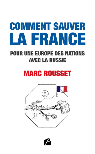 Comment sauver la France - Marc Rousset - Editions du Panthéon