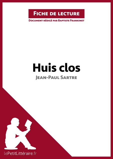 Huis clos de Jean-Paul Sartre (Fiche de lecture) -  lePetitLitteraire, Baptiste Frankinet - lePetitLitteraire.fr