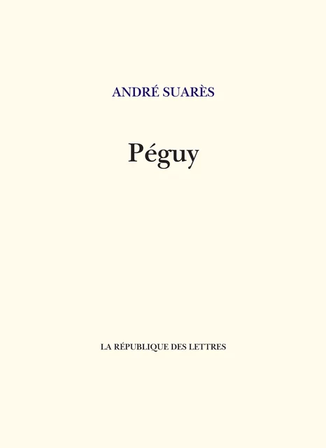 Péguy - André Suarès - République des Lettres