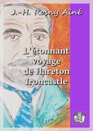 L'étonnant voyage de Hareton Ironcastle