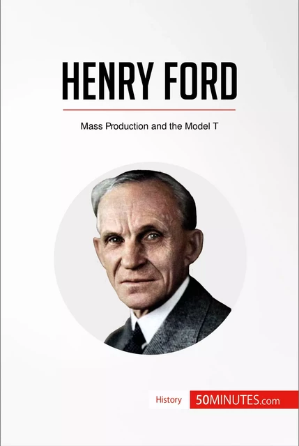 Henry Ford -  50MINUTES - 50Minutes.com