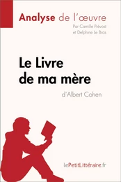 Le Livre de ma mère d'Albert Cohen (Analyse de l'oeuvre)