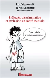 Préjugés, discrimination et exclusion en santé mentale