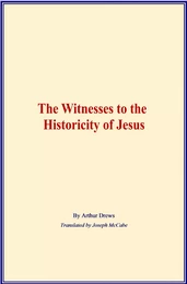 The Witnesses to the Historicity of Jesus