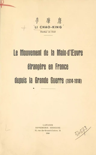 Le mouvement de la main-d’œuvre étrangère en France depuis la Grande guerre - Chao-King Li - FeniXX réédition numérique