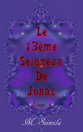 Le 13ème Seigneur de Joral