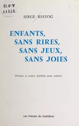 Enfants, sans rires, sans jeux, sans joies