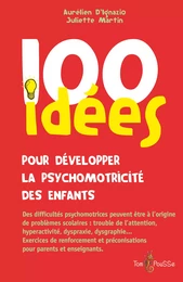 100 idées pour développer la psychomotricité des enfants