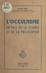 L'occultisme en face de la science et de la philosophie