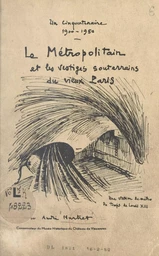 Le Métropolitain et les vestiges souterrains du vieux Paris