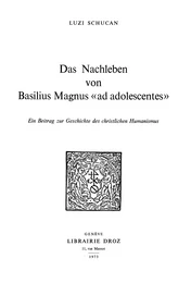 Das Nachleben von Basilius Magnus «Ad adolescentes» : ein Beitrag zur Geschichte des christlichen Humanismus