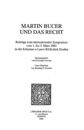 Martin Bucer und das Recht. Beiträge zum internationalen Symposium vom 1. bis 3. März 2001 in der Johannes a Lasco Bibliothek Emden