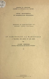 En parcourant la Martinique à travers les lieux et les âges (2)