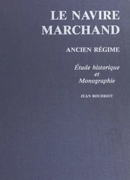 Le navire marchand : Ancien régime