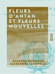 Fleurs d'antan et Fleurs nouvelles